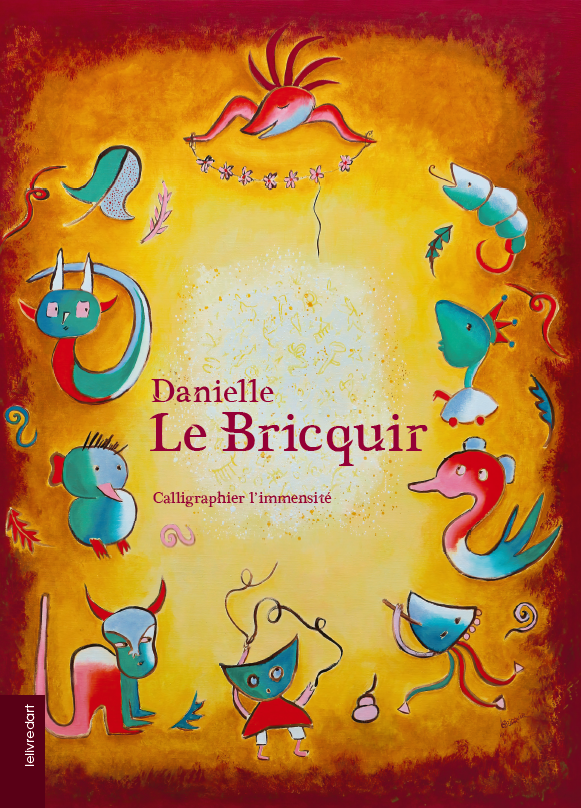 Danielle Le Bricquir – Calligraphier l’immensité