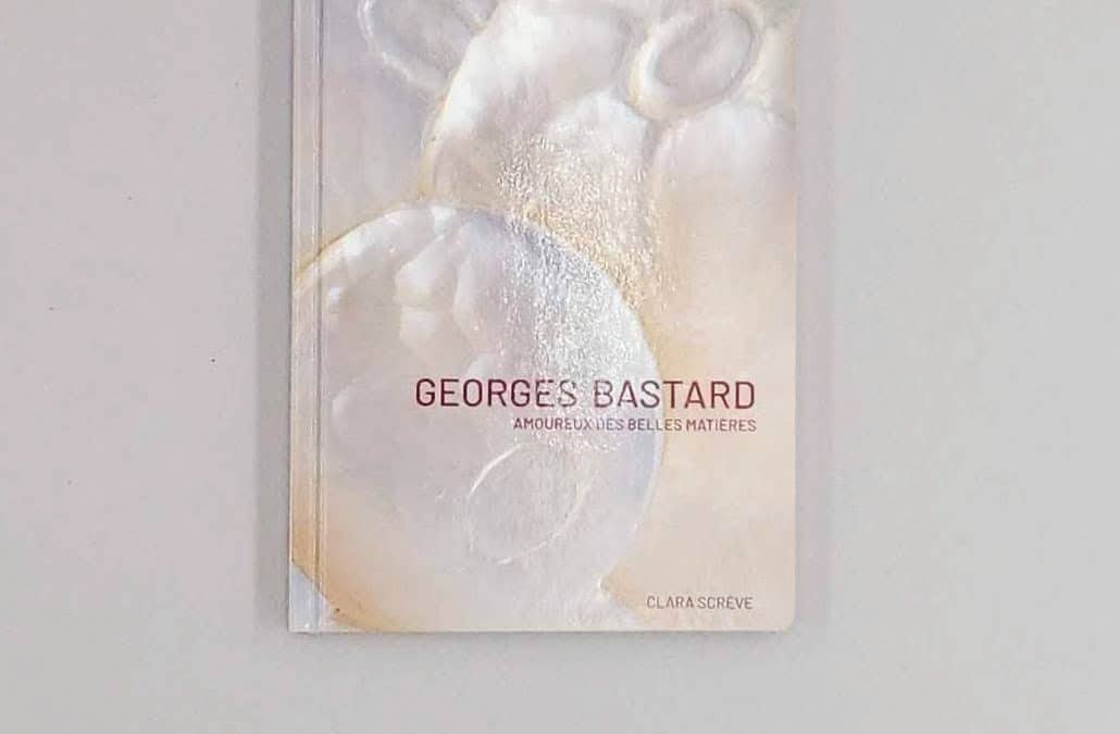 Georges Bastard – Amoureux des belles matières