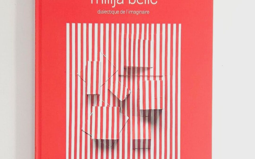 Milija Belic – dialectique de l&rsquo;imaginaire