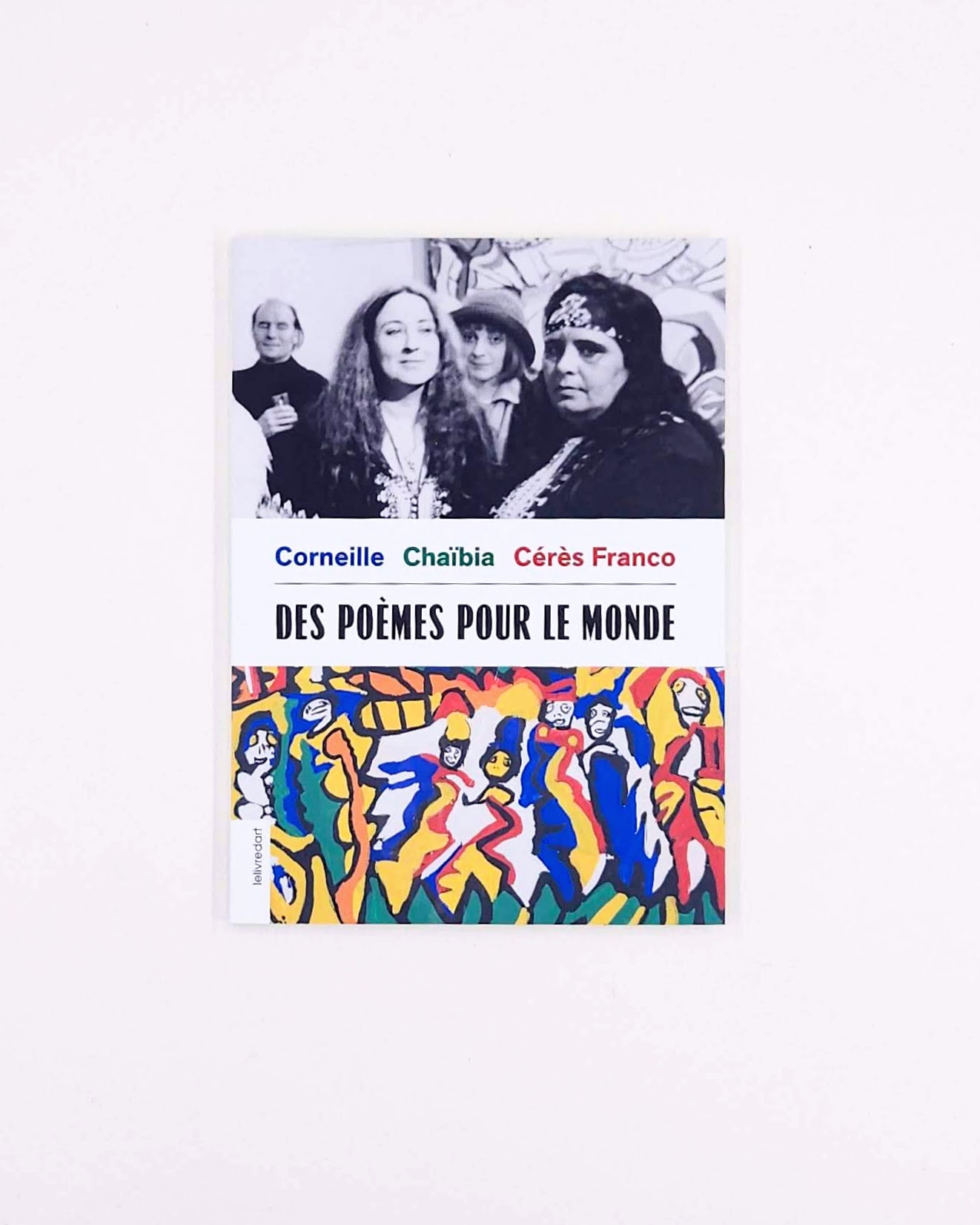 Corneille, Chaïbia, Cérès Franco – Des poèmes pour le monde