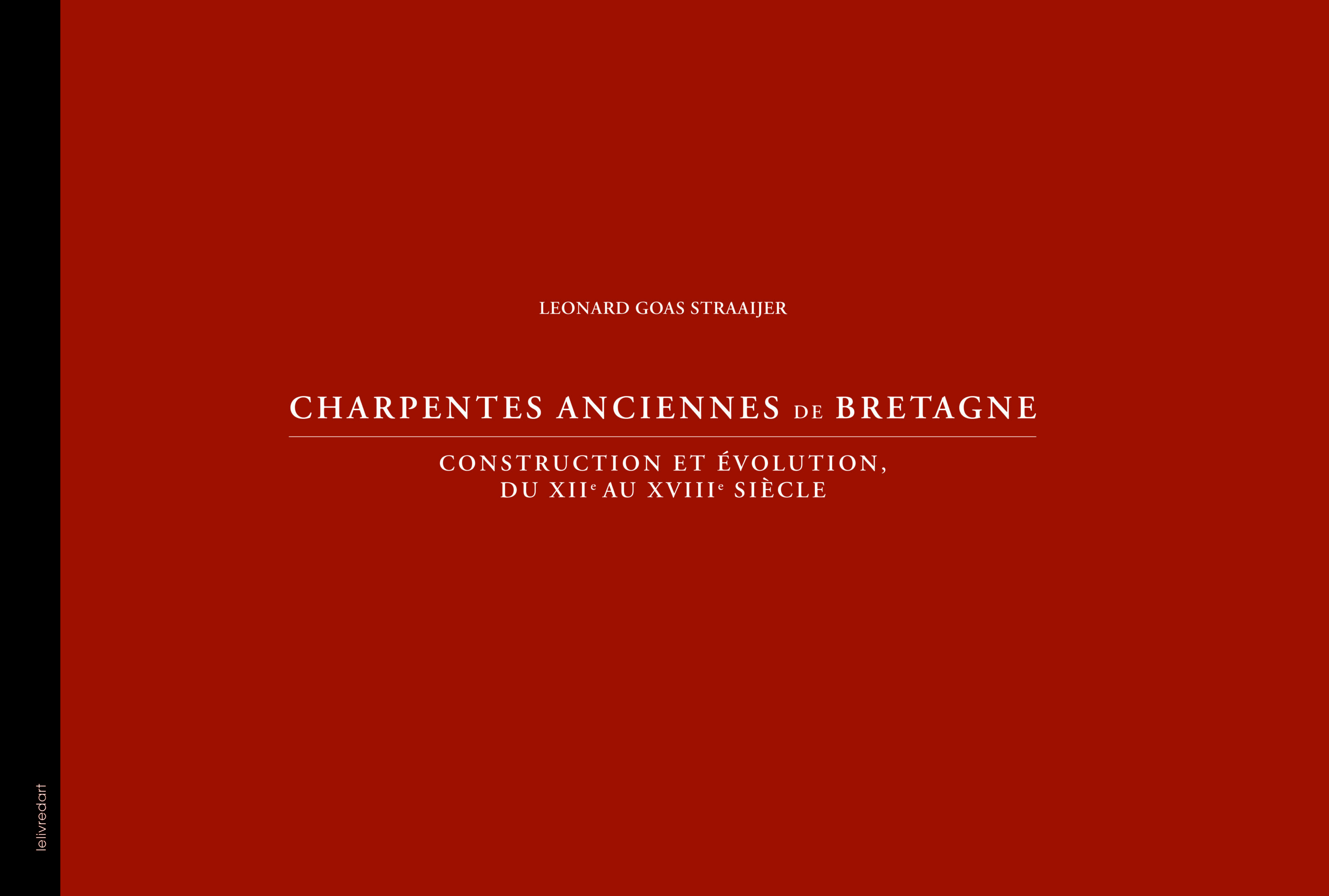 Charpentes anciennes de Bretagne – Leo Goas